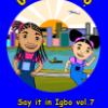 Uche & Uzo Say it in Igbo vol. 7